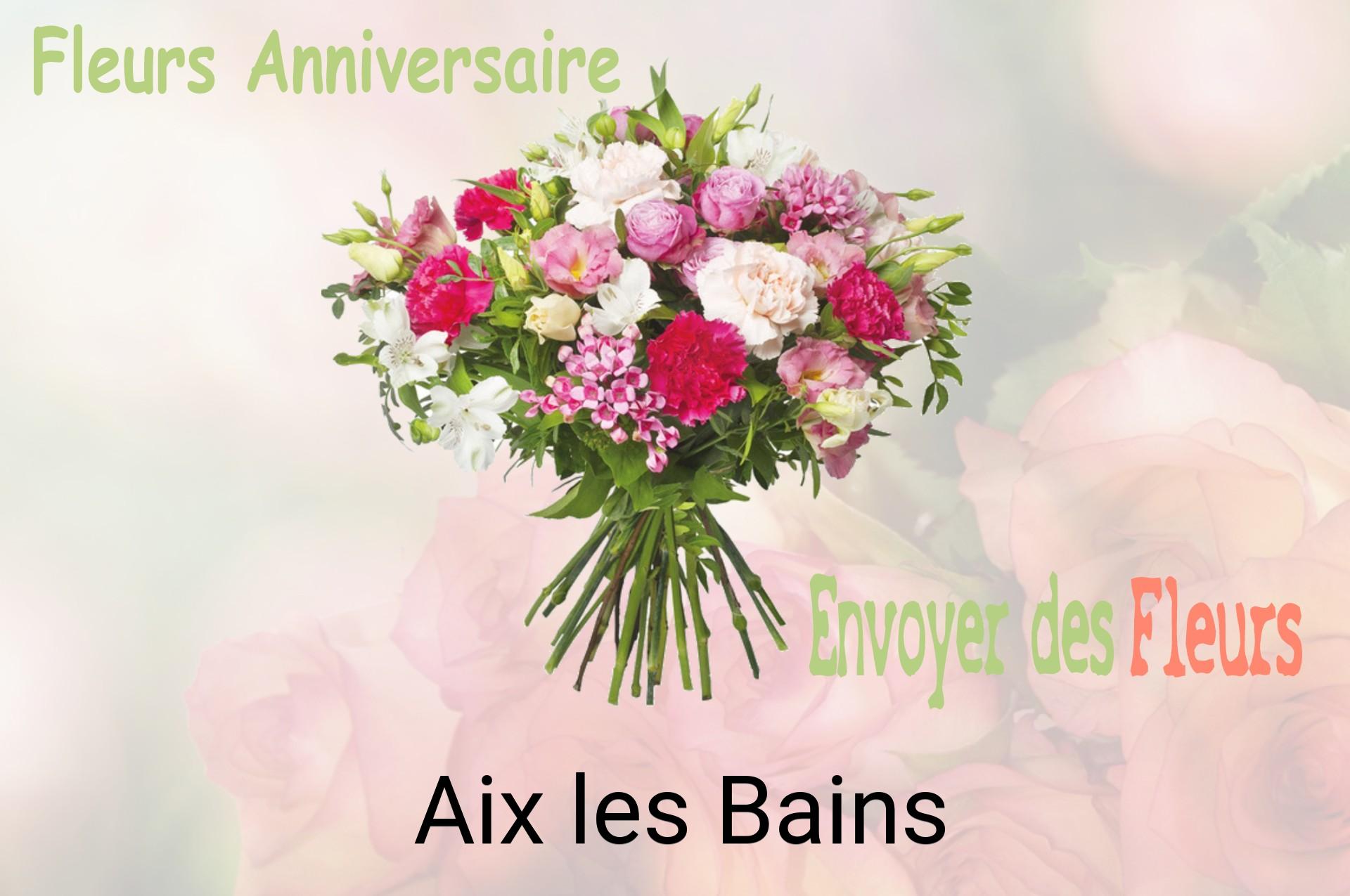 Bouquet de fleurs d’anniversaire livré à Aix-les-Bains